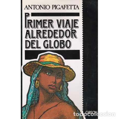 Libros: Primer viaje alrededor del globo - Antonio Pigafetta - Foto 1