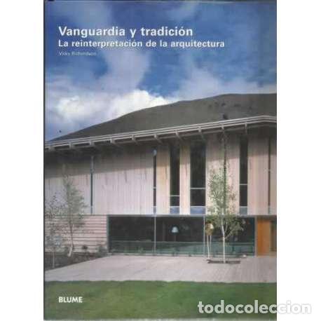 Libros: VANGUARDIA Y TRADICI&Oacute;N. La reinterpretaci&oacute;n de la arquitectura - Richardson, Vicky - Foto 1