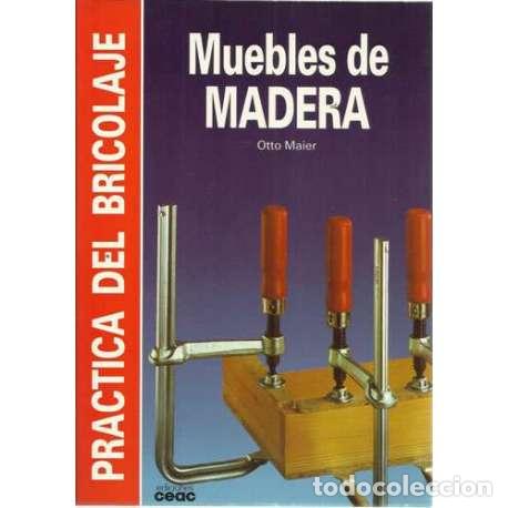 Libros: Muebles de madera - Maier, Otto Julius - Foto 1