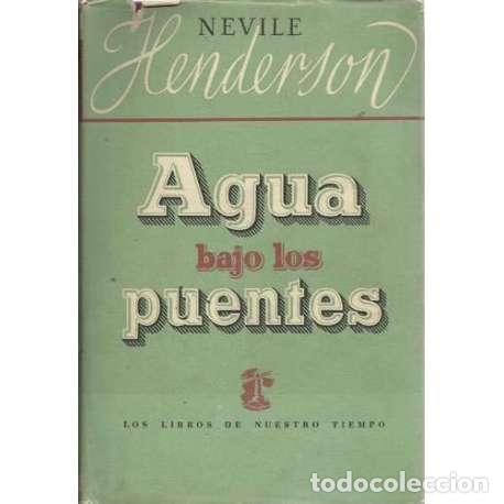 Libri di seconda mano: Agua bajo los puentes - Henderson, Neville