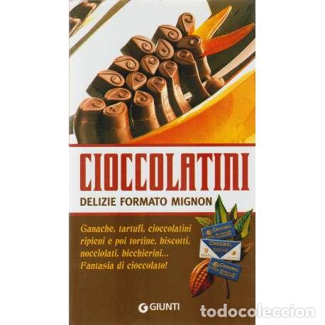 Libros: Cioccolatini. Delizie formato mignon - Rosalba Gioffr&eacute; / Andrea Bianchini