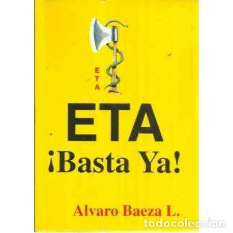 Libros: ETA &iexcl;basta ya! - Alvaro Baeza L. - Foto 1