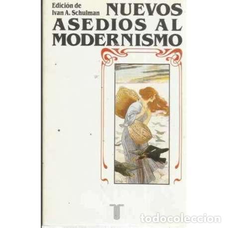 Libros: NUEVOS ASEDIOS AL MODERNISMO - Schulman, Iv&aacute;n A - Foto 1