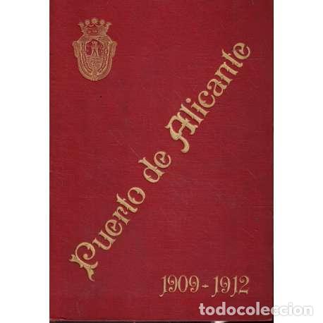 Libri di seconda mano: Puerto de Alicante. Memoria sobre el estado y progreso de las obras durante los a&ntilde;os 1909-1912 - VV.