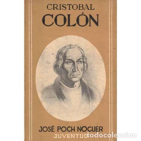 Libros: Crist&oacute;bal Col&oacute;n - Jos&eacute; Poch Noguer - Foto 1