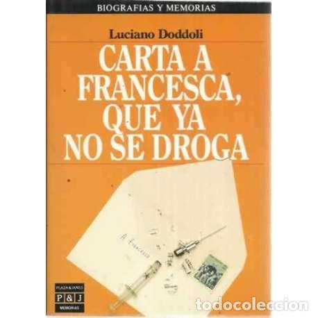 Libros: CARTA A FRANCESCA, QUE YA NO SE DROGA - Doddoli, Luciano - Foto 1