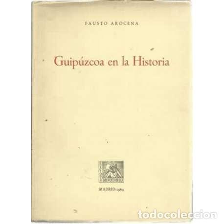 Libros: Guip&uacute;zcoa en la Historia - Fausto Arocena - Foto 1