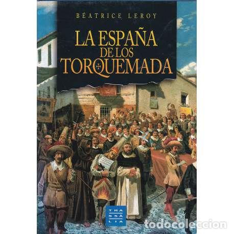Libros: La Espa&ntilde;a de los Torquemada - B&eacute;atrice Leroy - Foto 1