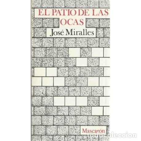 Libros: EL PATIO DE LAS OCAS - Miralles, Jos&eacute; - Foto 1
