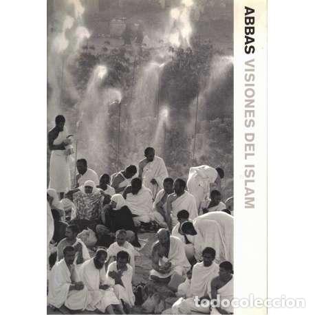 Libros: Abbas. Visiones del Islam - Cat&aacute;logo de la Exposici&oacute;n - Foto 1