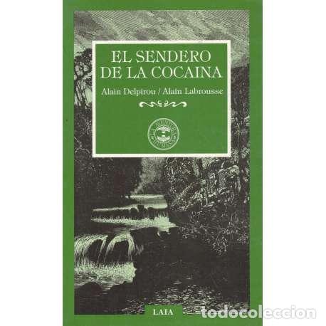 Libros: El sendero de la coca&iacute;na - Delpirou, Alain/ Labrousse, Alain - Foto 1