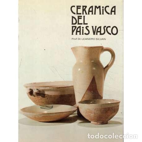 Libros: Cer&aacute;mica del Pa&iacute;s Vasco - Silv&aacute;n, Leandro - Foto 1