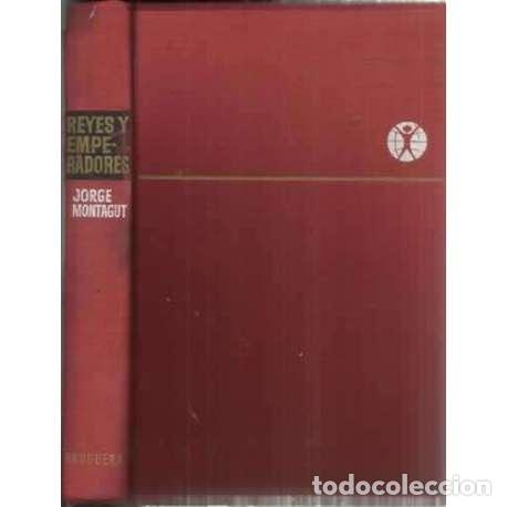 Libros: REYES Y EMPERADORES - Montagut, Jorge - Foto 1