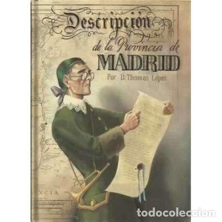 Libros: DESCRIPCI&Oacute;N DE LA PROVINCIA DE MADRID - L&oacute;pez, Thomas - Foto 1