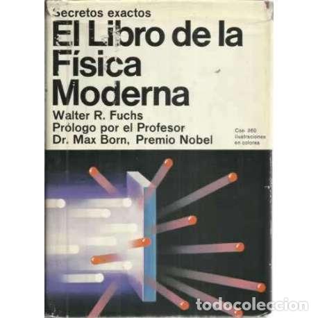 Libros: EL LIBRO DE LA F&Iacute;SICA MODERNA - Fuchs, Walter Robert - Foto 1