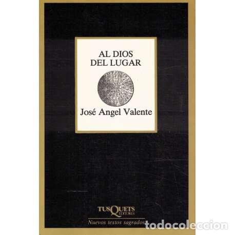 Libros: Al dios del lugar - Valente Docasar?, Jos&eacute; &Aacute;ngel - Foto 1