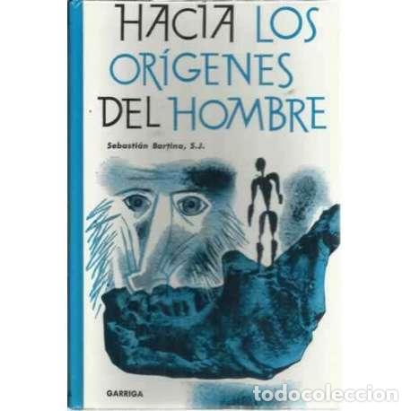 Libros: HACIA LOS OR&Iacute;GENES DEL HOMBRE - Bartina, Sebasti&aacute;n - Foto 1