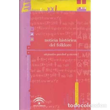 Libros: NOTICIA HIST&Oacute;RICA DEL FOLKLORE - Guichot y Sierra, Alejandro - Foto 1