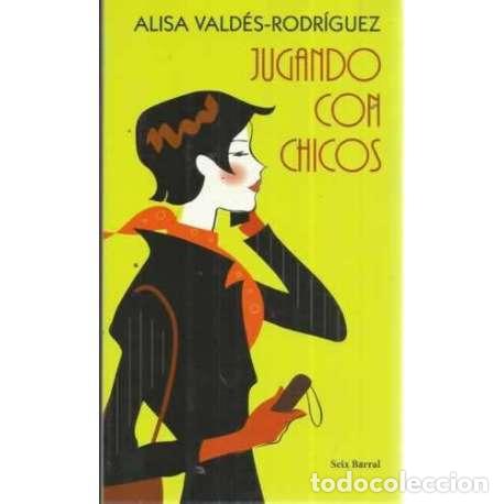 Libros: JUGANDO CON CHICOS - Vald&eacute;s Rodr&iacute;guez, Alisa - Foto 1