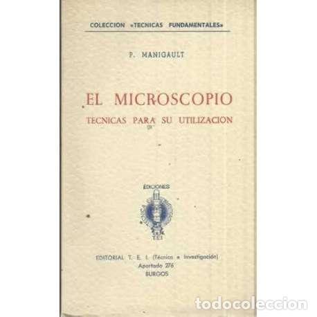 Libros: EL MICROSCOPIO. T&eacute;cnicas para su utilizaci&oacute;n - Manigault, P - Foto 1