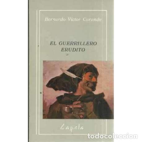 Libros: EL GUERRILLERO ERUDITO - V&iacute;ctor Carande, Bernardo - Foto 1