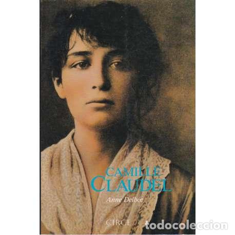 Libros: Camille Claudel - Anne Delbe&eacute; - Foto 1