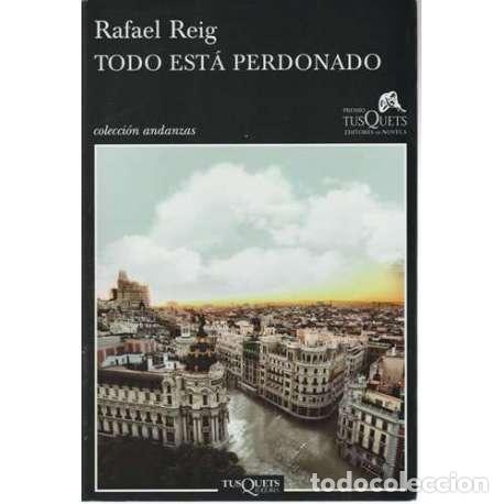 Libros: Todo est&aacute; perdonado - Rafael Reig - Foto 1