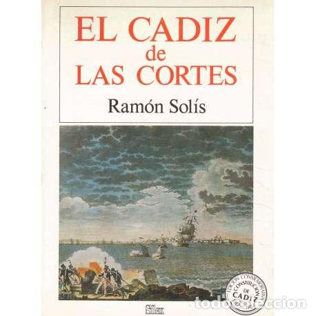 Libros: El C&aacute;diz de Las Cortes - Sol&iacute;s, Ram&oacute;n - Foto 1