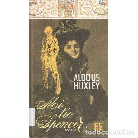 Libros: Mi t&iacute;o Spencer - Huxley, Aldous - Foto 1