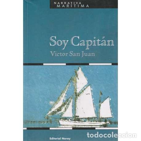 Libros: Soy Capit&aacute;n - V&iacute;ctor San Juan - Foto 1