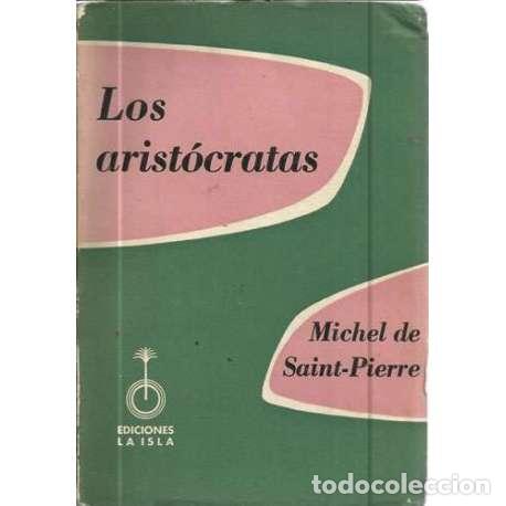 Libros: Los arist&oacute;cratas - de Saint Pierre, Michel - Foto 1