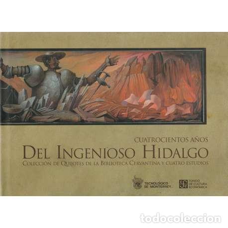 Libros: Cuatrocientos a&ntilde;os del ingenioso Hidalgo - VV. AA. - Foto 1