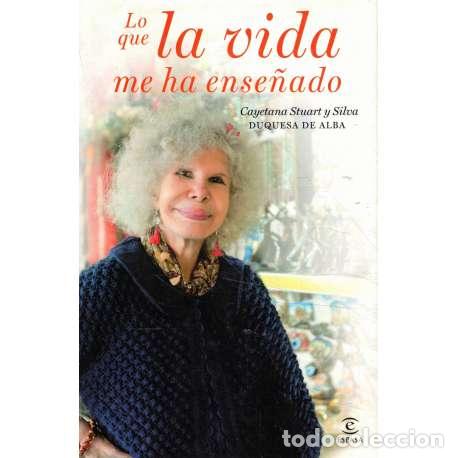Libros: Lo que la vida me ha ense&ntilde;ado - Cayetana Stuart y Silva - Foto 1