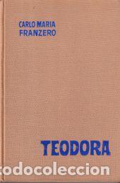 Libros: Teodora - Carlos Mar&iacute;a Franzero - Foto 1