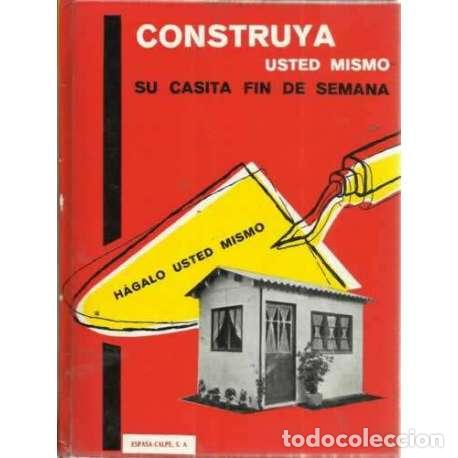 Libri di seconda mano: CONSTRUYA USTED MISMO SU CASITA FIN DE SEMANA - Robillard, Jean/ Poupat, Andre