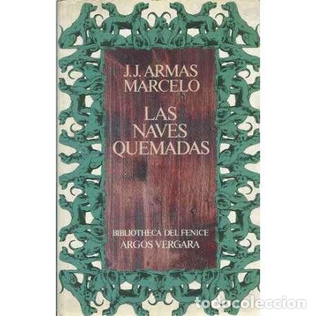 Libros: Las naves quemadas - J. J. Armas Marcelo - Foto 1
