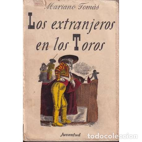 Libros: Los extranjeros en los toros - Mariano Tom&aacute;s - Foto 1