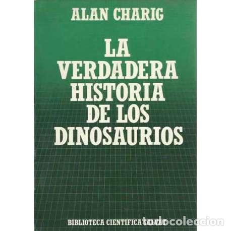 Libros: La verdadera historia de los dinosaurios - Alan Charig - Foto 1