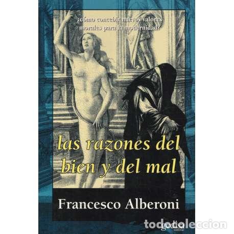 Libros: Las razones del bien y del mal - Alberoni, Francesco - Foto 1