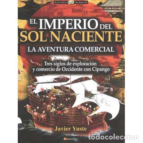 Libros: El Imperio del Sol Naciente. La aventura comercial - Yuste, Javier - Foto 1