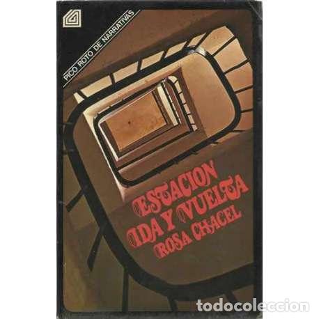 Libros: Estaci&oacute;n ida y vuelta - Rosa Chacel - Foto 1