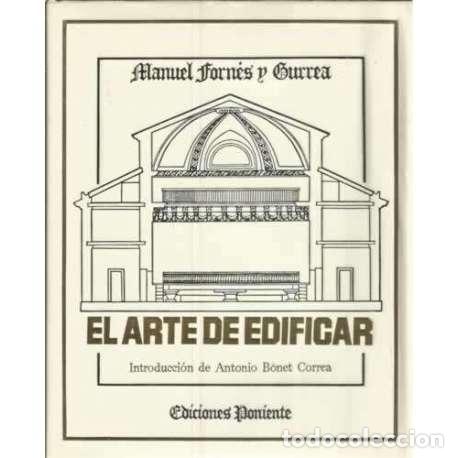 Libros: El arte de edificar - Forn&eacute;s y Gurrea, Manuel - Foto 1