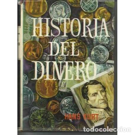 Libros: Historia del dinero - Hans Kurt - Foto 1