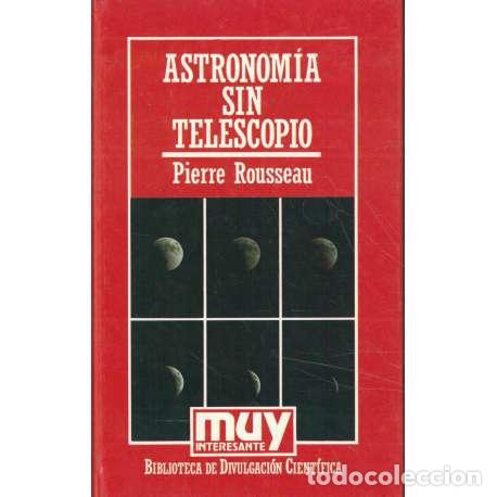 Libros: Astronom&iacute;a sin telescopio - Pierre Rousseau - Foto 1