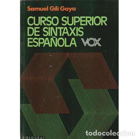 Libros: Curso superior de sintaxis espa&ntilde;ola - Samuel Gili Gaya - Foto 1