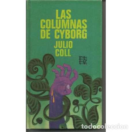 Libros: Las columnas de Cyborg - Julio Coll - Foto 1