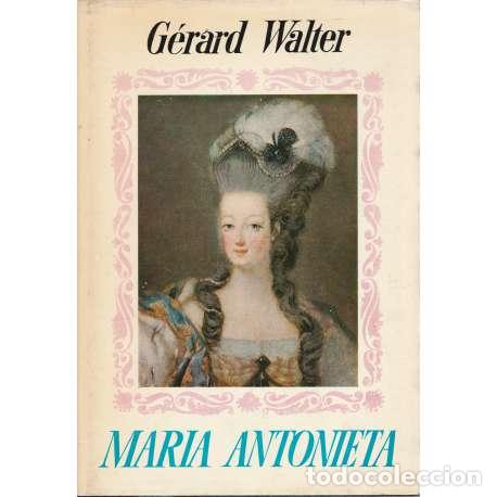 Libros: Mar&iacute;a Antonieta - Walter, G&eacute;rard - Foto 1