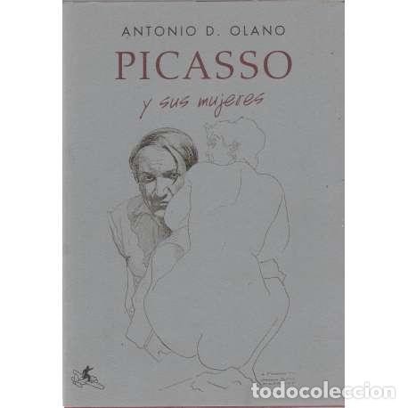 Libros: Picasso y sus mujeres - Olano, Antonio D. - Foto 1