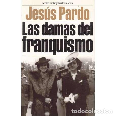 Libros: Las damas del franquismo - Jes&uacute;s Pardo - Foto 1