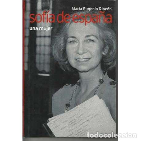 Libros: Sof&iacute;a de Espa&ntilde;a. Una mujer - Mar&iacute;a Eugenia Rinc&oacute;n - Foto 1